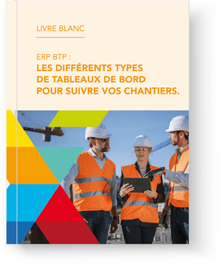 Les différents types de tableaux de bord pour suivre vos chantiers