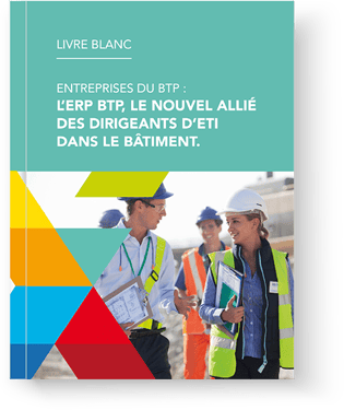 L’ERP BTP :  le nouvel allié des dirigeants pour piloter efficacement les chantiers